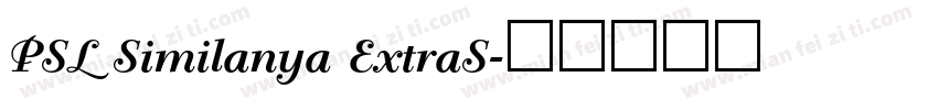 PSL Similanya ExtraS字体转换